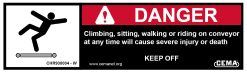 conveyor safety label danger climbing, sitting, walking, or riding on conveyor will cause severe injury or death